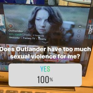 instagram poll that shows 100% of people think Outlander has too much sexual violence