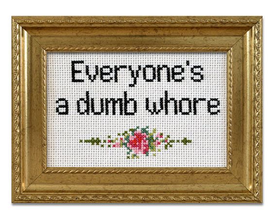 everyone's a dumb whore sign