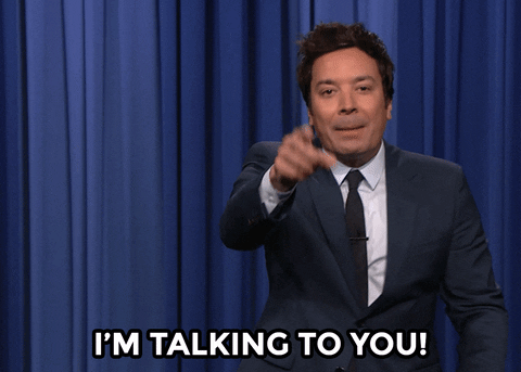 Gif of Jimmy Fallon pointing at the screen and saying "I'm talking to you!"